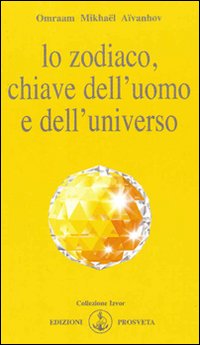 Lo zodiaco, chiave dell'uomo e dell'universo