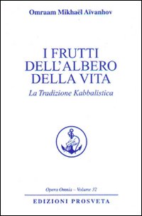 I frutti dell'albero della vita. La tradizione kabbalistica