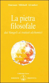 La pietra filosofale dai vangeli ai trattati alchemici