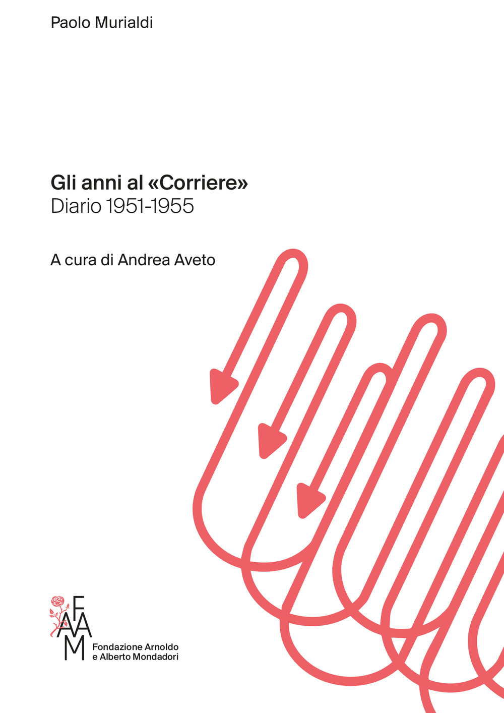 Gli anni al «Corriere». Diario 1951-1955