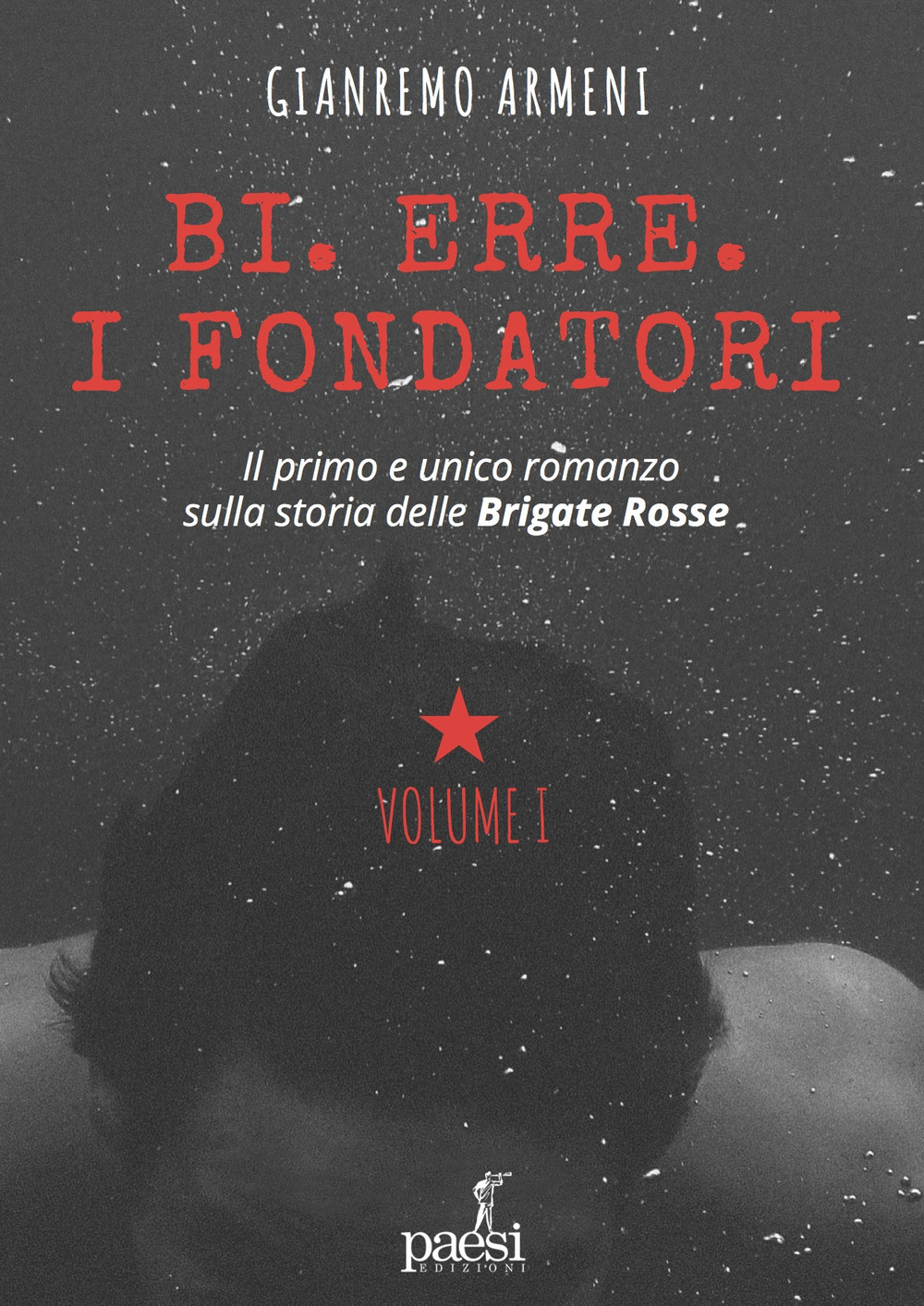 Bi. Erre. I fondatori. Nuova ediz.