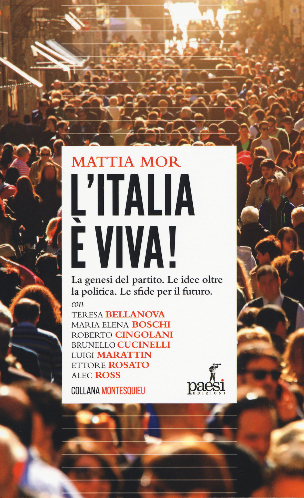 L'Italia è viva! La genesi del partito. Le idee oltre la politica. Le sfide per il futuro