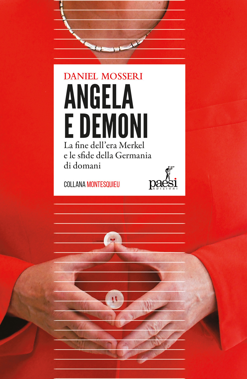 Angela e demoni. La fine dell'era Merkel e le sfide della Germania di domani