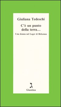 C'è un punto della terra... Una donna nel Lager di Birkenau