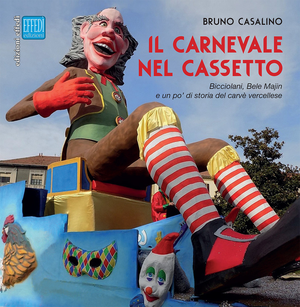 Il carnevale nel cassetto. Bicciolani, Bele Majin e un po' di storia del carvè vercellese