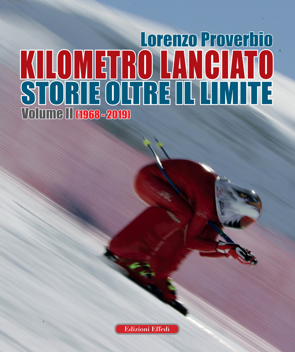 Kilometro lanciato. Storie oltre il limite. Con CD-ROM. Vol. 2: 1968-2019