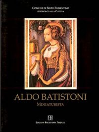 Aldo Batistoni. Nel centenario della sua nascita (1897-1997)