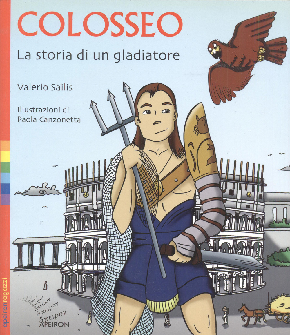 Colosseo. La storia di un gladiatore