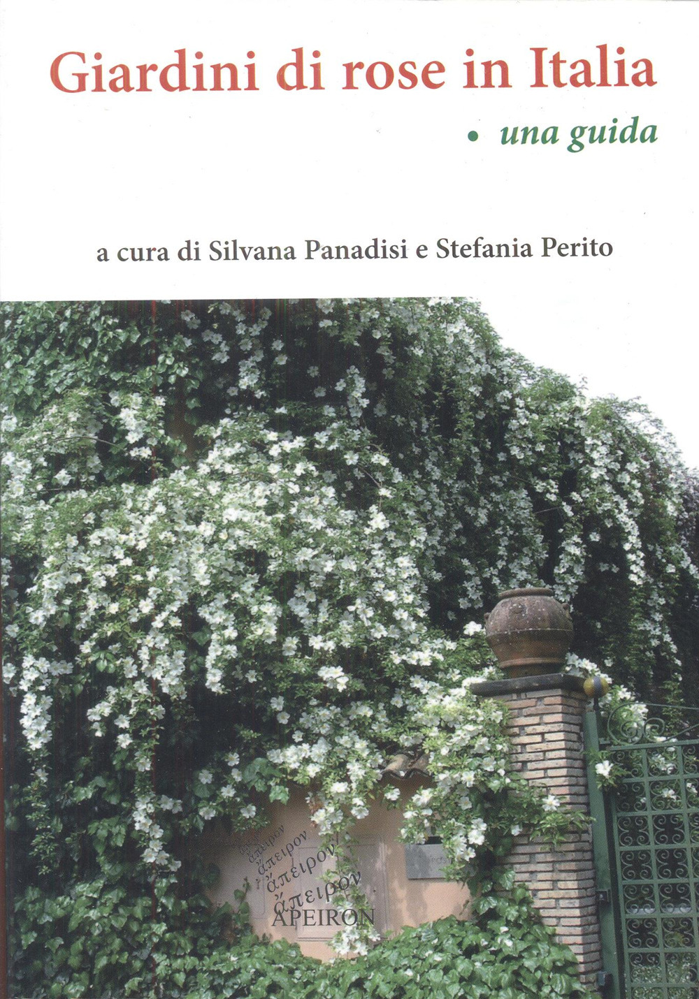 Giardini di rose in Italia. Una guida