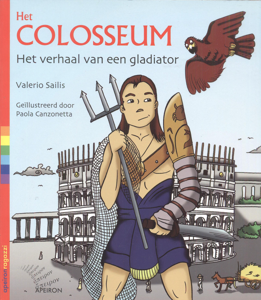 Het Colosseum. Het verhaal van een gladiator