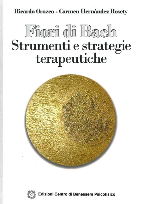 Fiori di Bach. Strumenti e strategie terapeutiche