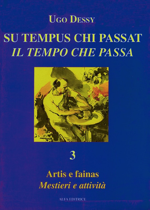 Artis e fainas-Mestieri e attività di Sardegna. Ediz. italiana e sarda