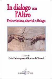 In dialogo con l'altro. Fede cristiana, alterità e dialogo