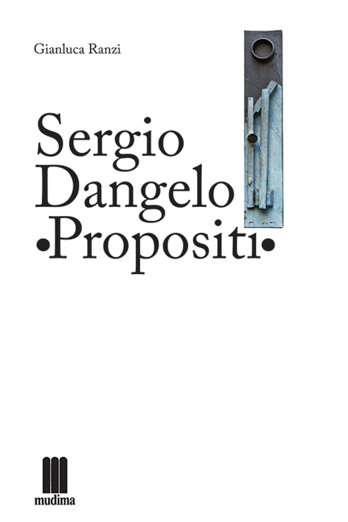 Sergio Dangelo. Propositi. Ediz. multilingue