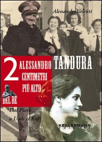 Alessandro Tandura, 2 centimetri più alto del re. Dal Piave a Birgot