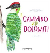 Il cammino delle Dolomiti. Ediz. illustrata