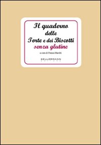 Il quaderno delle torte e dei biscotti senza glutine