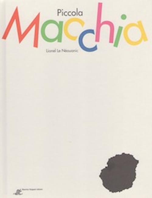 Piccola Macchia. Ediz. illustrata