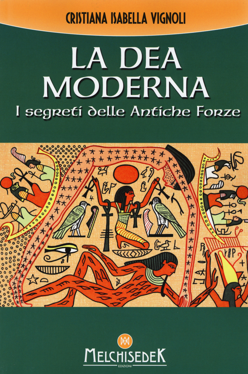 La dea moderna. I segreti delle antiche forze