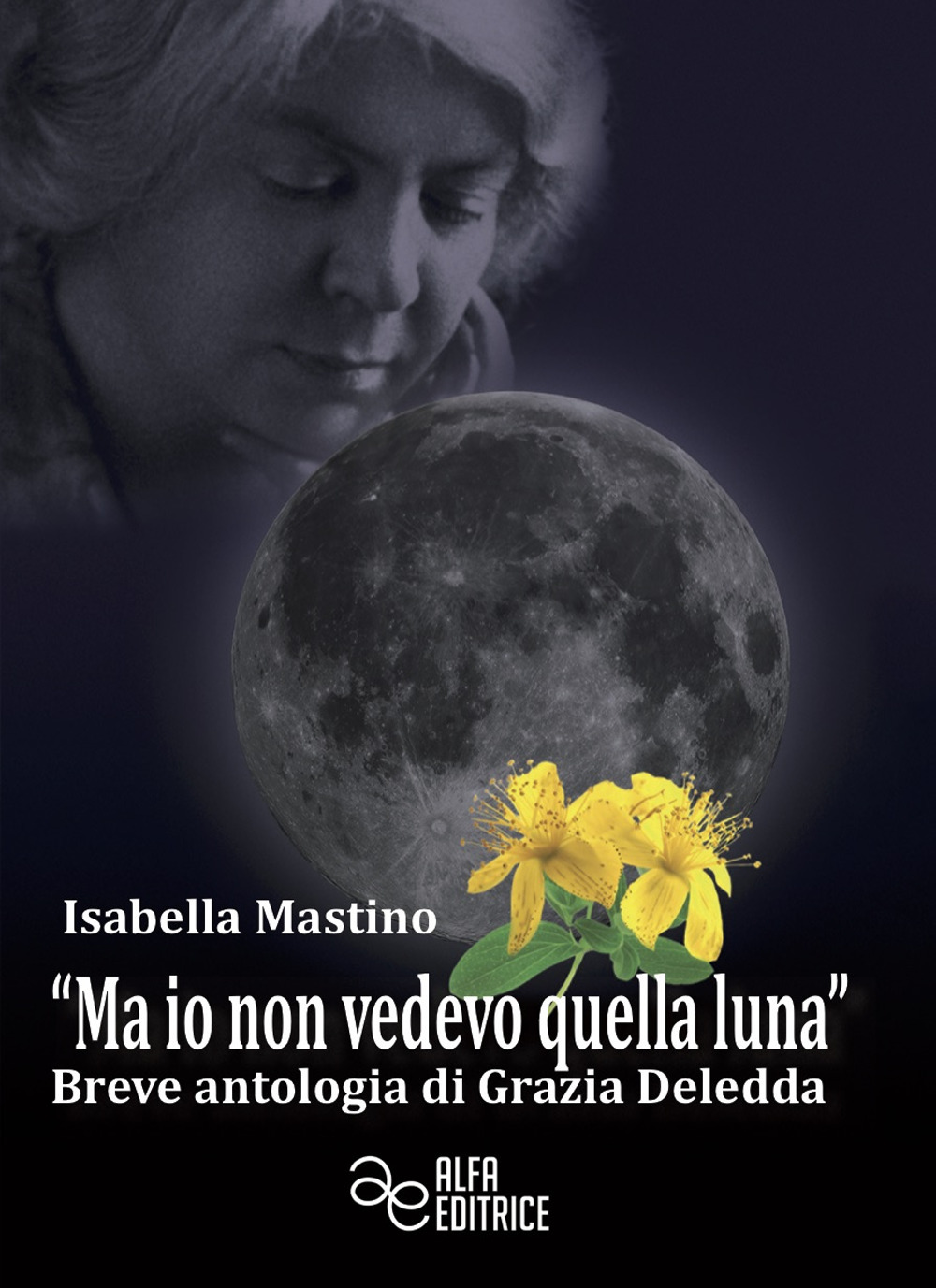 «Ma io non vedevo quella luna». Breve antologia di Grazia Deledda