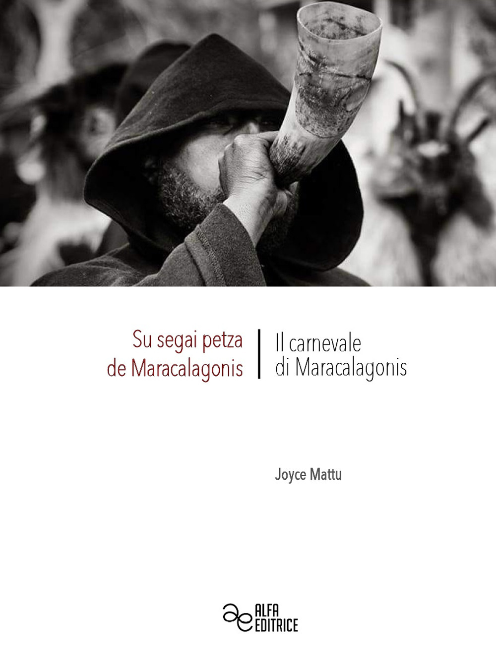 Su segai petza de Maracalagonis. Il carnevale di Maracalagonis. Ediz. integrale