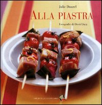 Alla piastra. Ediz. a colori