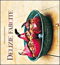 Delizie farcite. Ediz. a colori