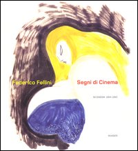 Segni di cinema. 50 disegni 1954-1993