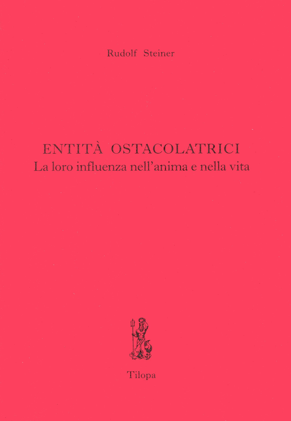 Entità ostacolatrici. La loro influenza nell'anima e nella vita