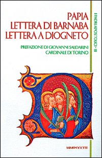 Papia-Lettera di Barnaba-Lettera a Diogneto