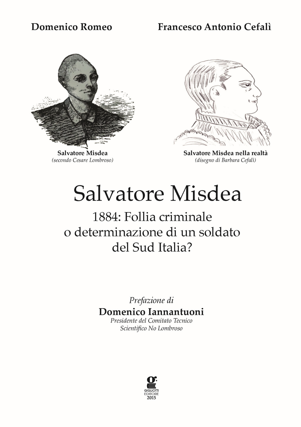 Salvatore Misdea. 1884: follia criminale o determinazione di un soldato del sud Italia?