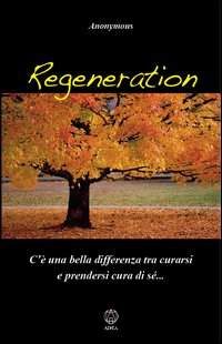 Regeneration. C'è una bella differenza tra curarsi e prendersi cura di sé...