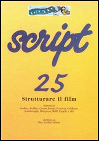 Script. Vol. 25: Strutturare il film