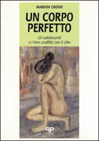 Un corpo perfetto: gli adolescenti e i loro conflitti con il cibo