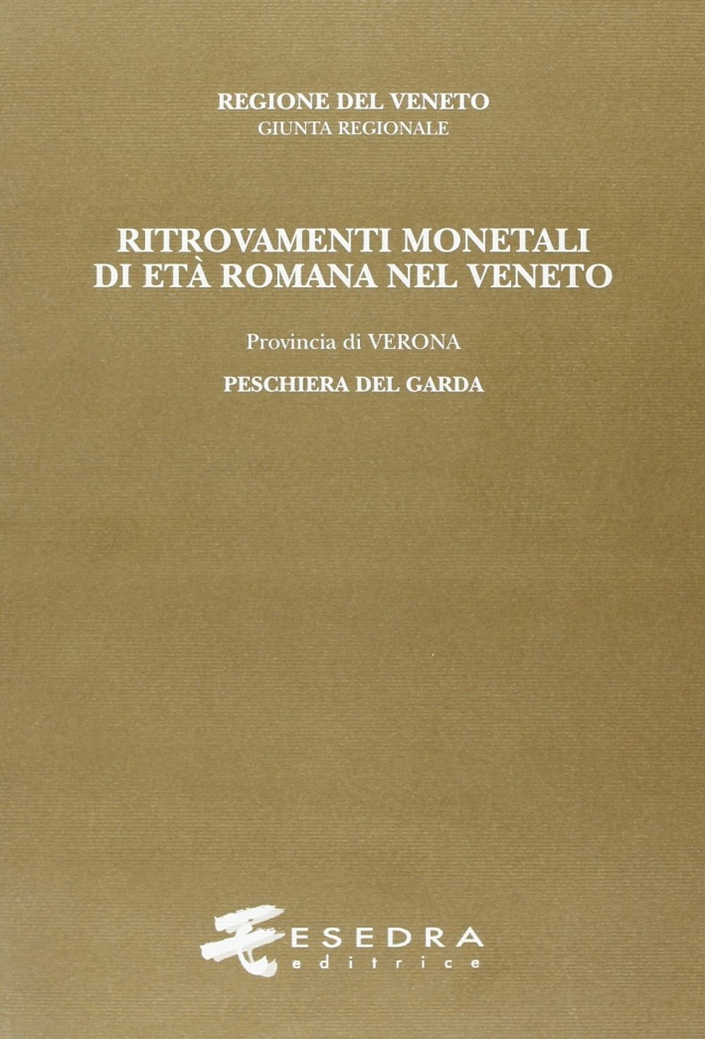 Ritrovamenti monetali di età romana nel Veneto. Provincia di Verona: Peschiera del Garda