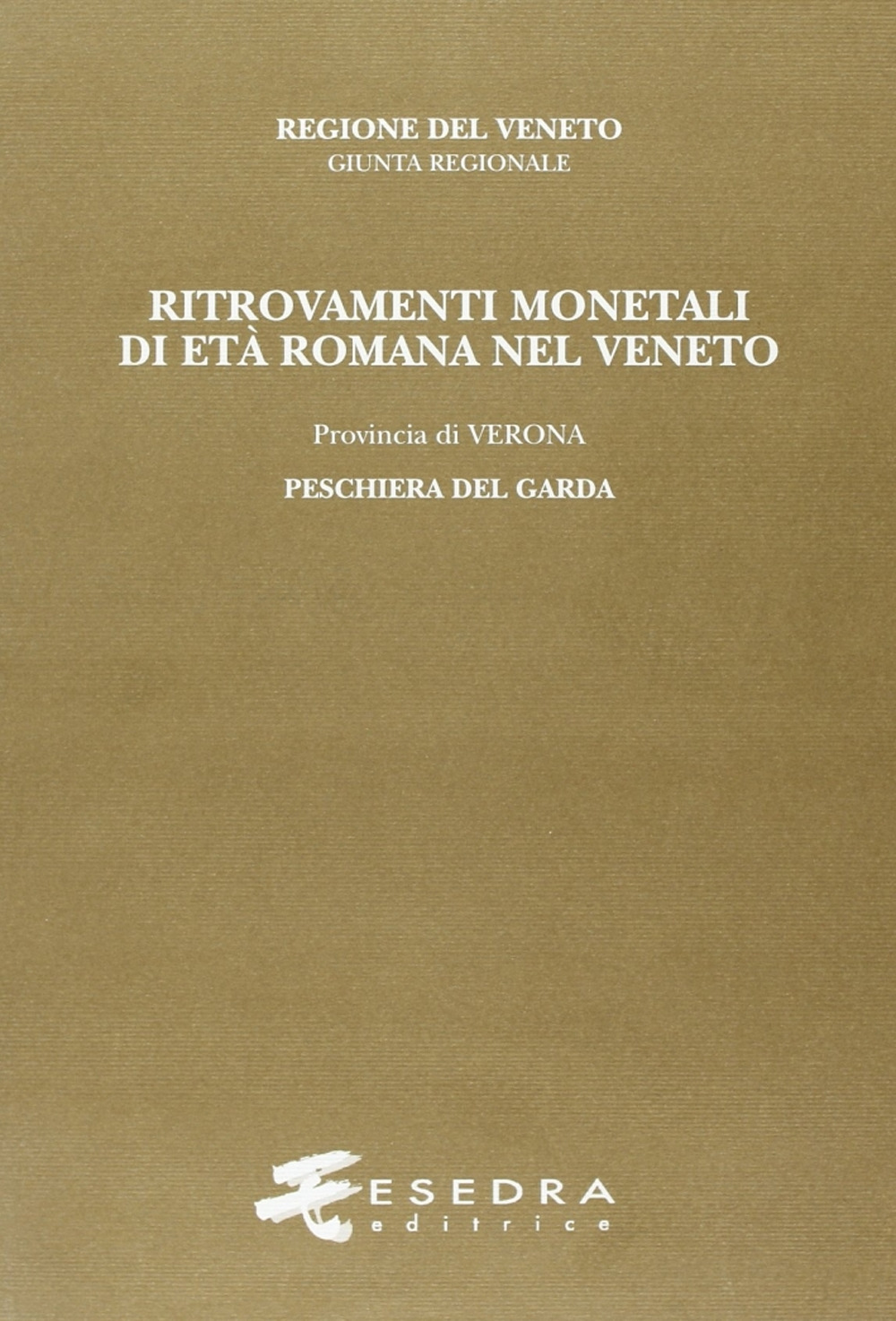 Ritrovamenti monetali di età romana nel Veneto. Provincia di Verona: Peschiera del Garda
