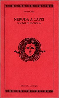 Neruda a Capri. Sogno di un'isola
