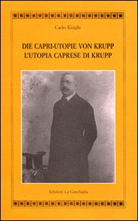 L'utopia caprese di Krupp. Ediz. italiana e tedesca