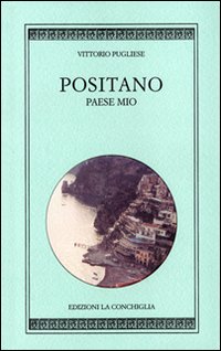 Positano. Paese mio. Ediz. italiana e inglese