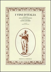 I vini d'Italia. Giudicati da papa Paolo III (Farnese) e dal suo bottigliere Sante Lancerio