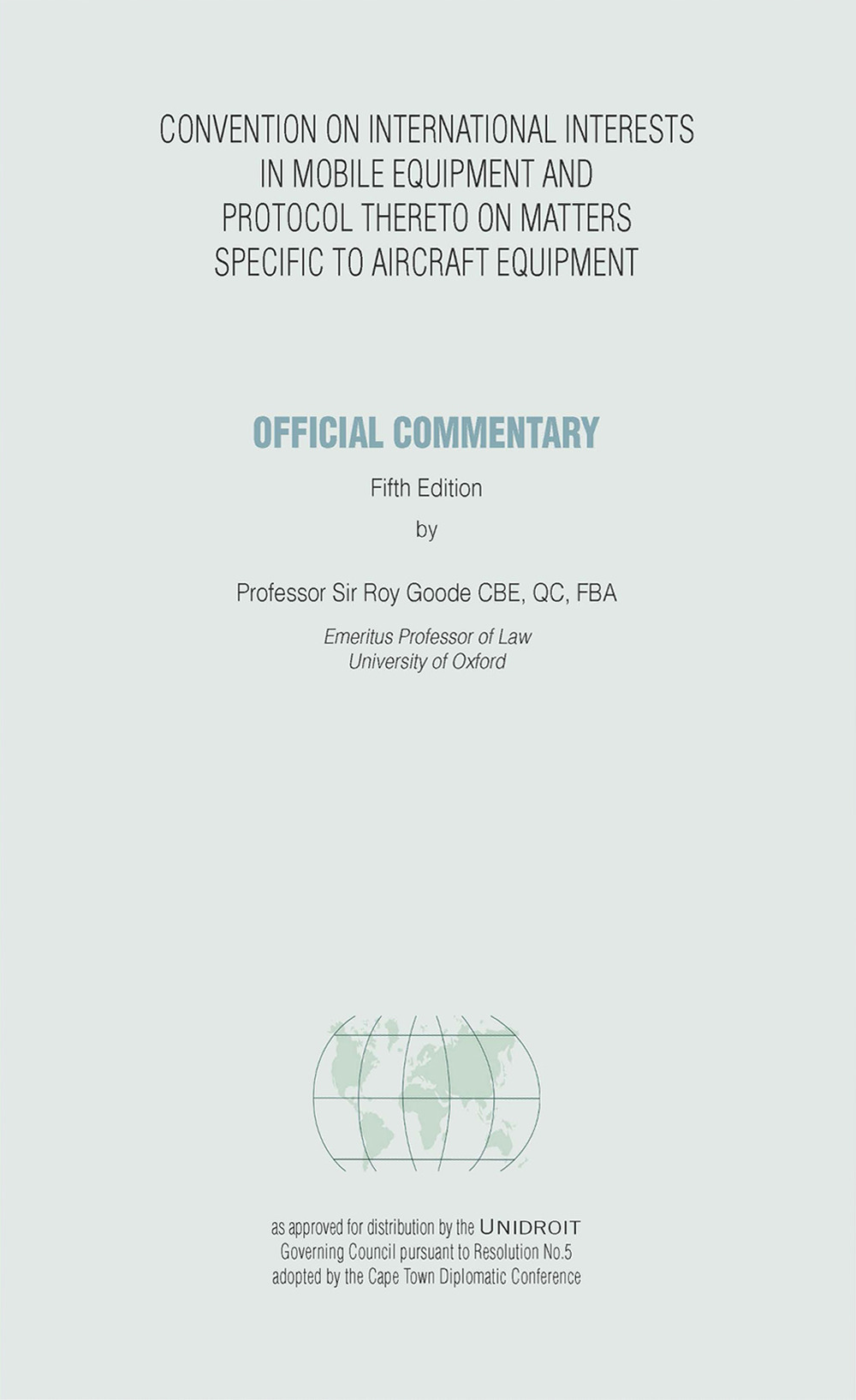 Official commentary on the convention on international interests in mobile equipment and the protocol there to on matters specific to aircraft equipment