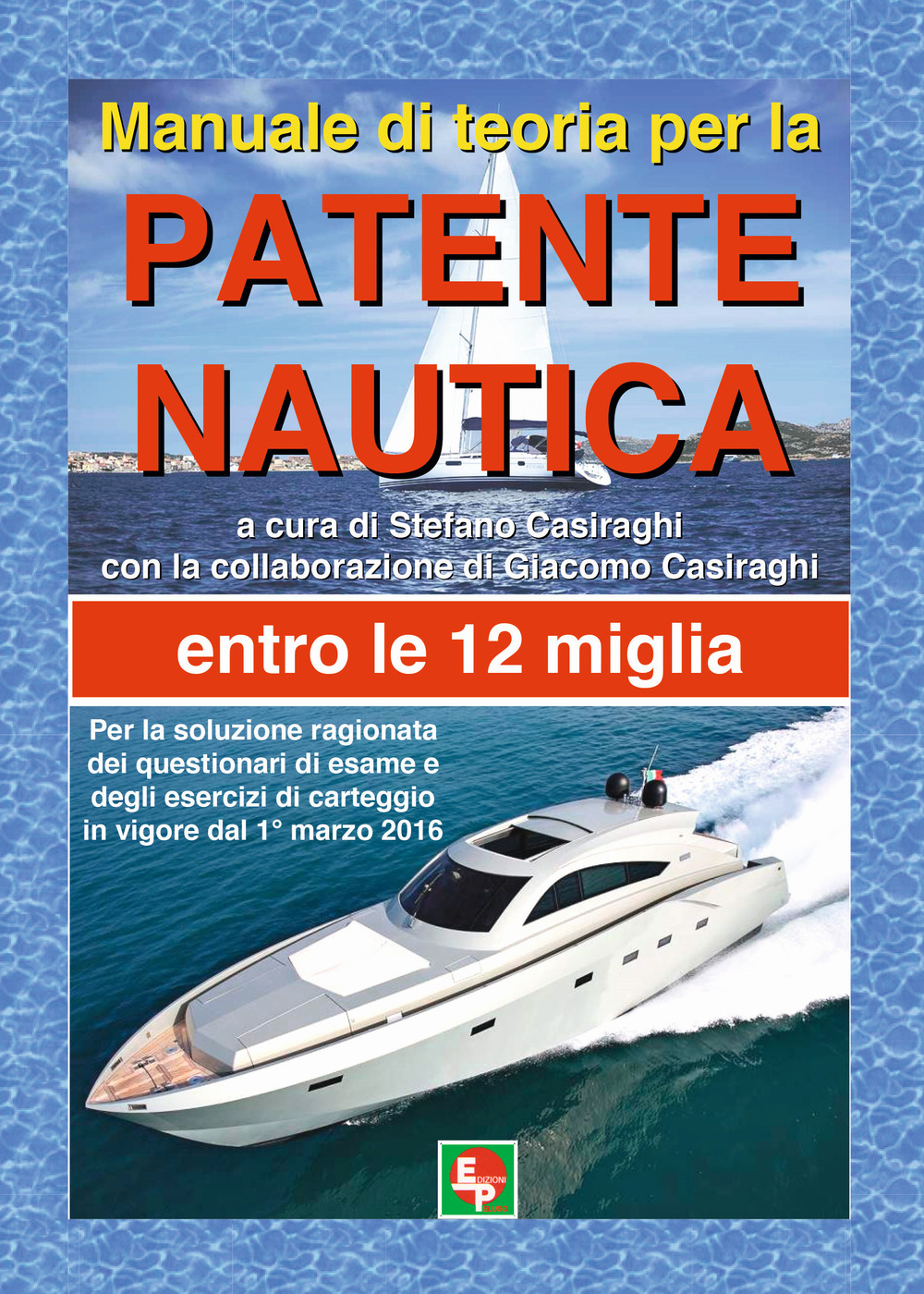 Manuale di teoria per la patente nautica. Entro le 12 miglia