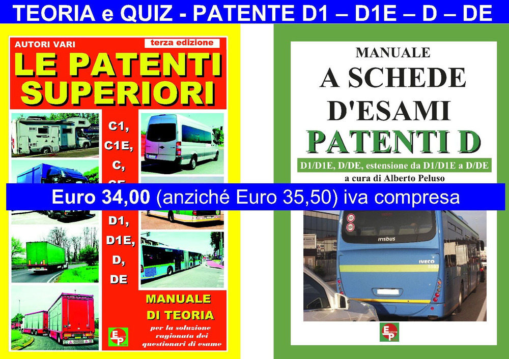 Le patenti superiori. Teoria e quiz ministeriali per la patente D1, D1E, D, DE alla luce della normativa vigente