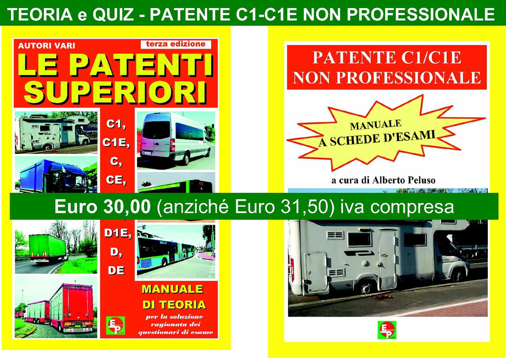 Le patenti superiori. Teoria e quiz ministeriali per la patente C1/C1E non professionale alla luce della normativa vigente