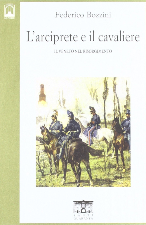 L'arciprete e il cavaliere. Il Veneto nel risorgimento