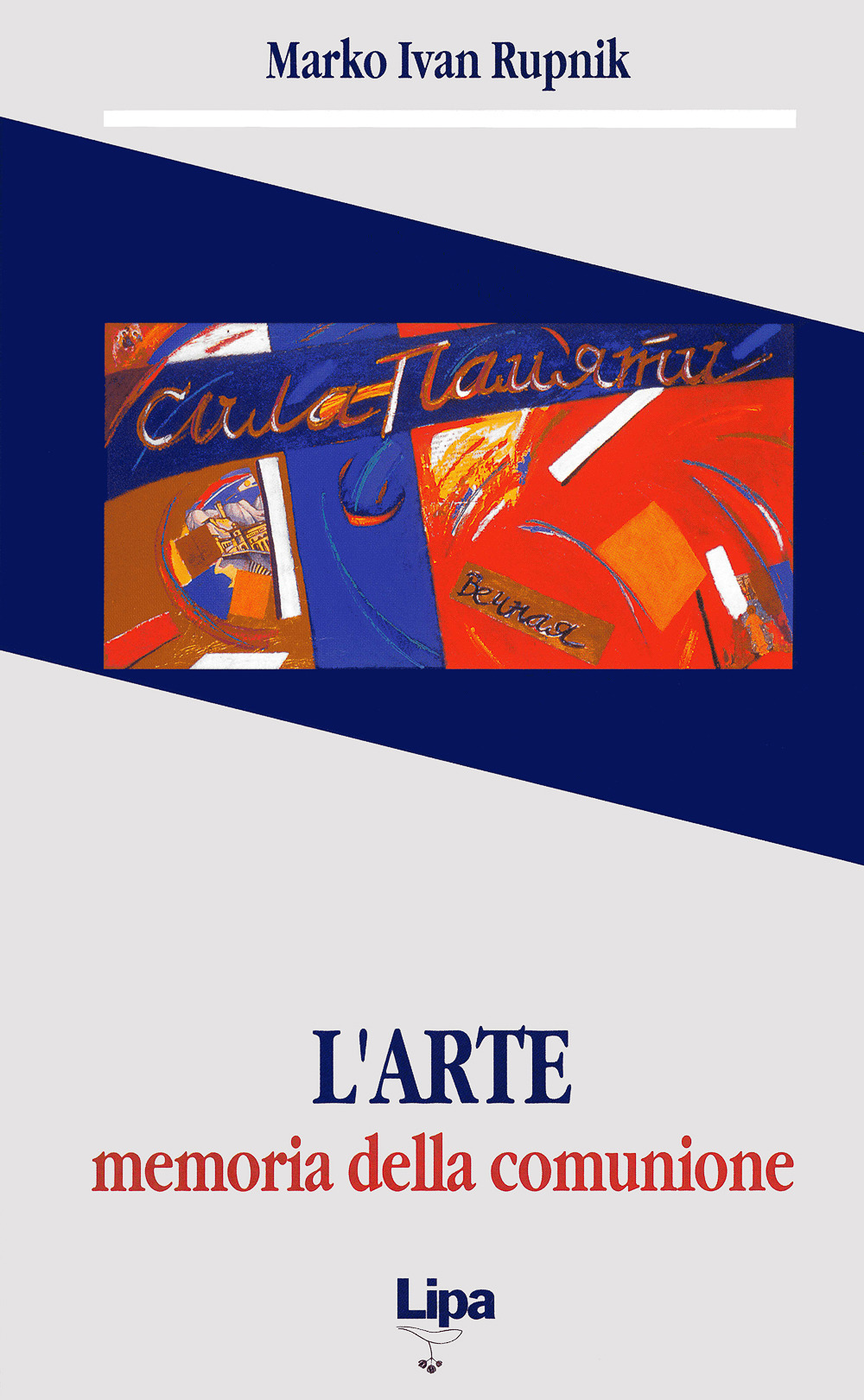 L'arte. Memoria della comunione. Il significato dell'arte in Vjaceslav I. Ivanov