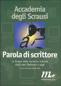 Parola di scrittore. La lingua della narrativa italiana dagli anni Settanta a oggi