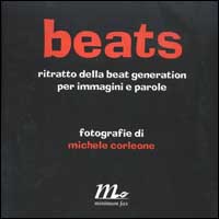 Beats. Ritratto della beat generation per immagini e parole
