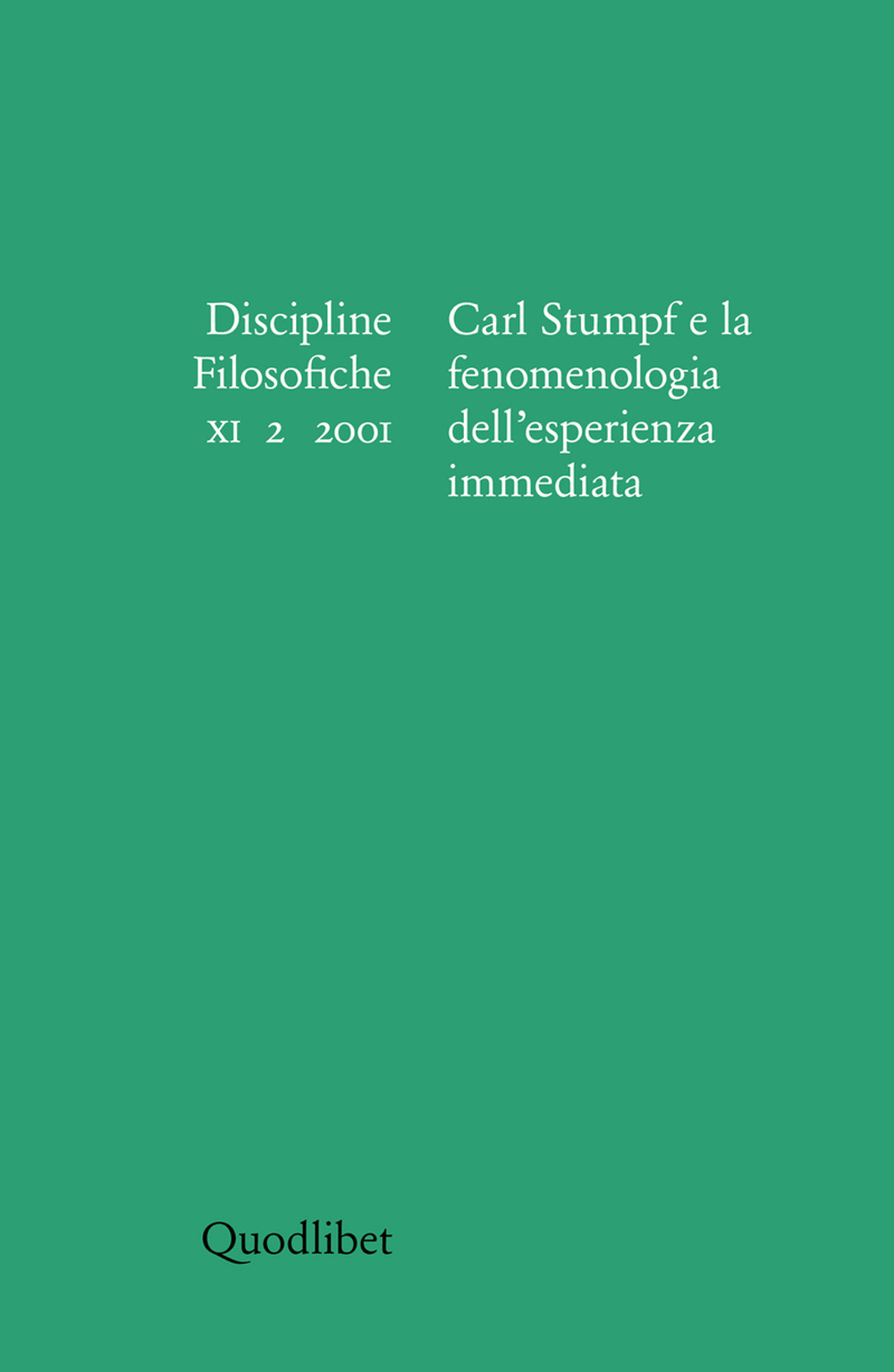 Discipline filosofiche (2001). Vol. 2: Carl Stumpf e la fenomenologia dell'esperienza immediata