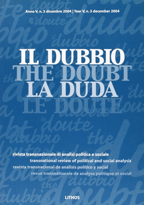 Il dubbio. Rivista transnazionale di analisi politica e sociale (2004). Vol. 2